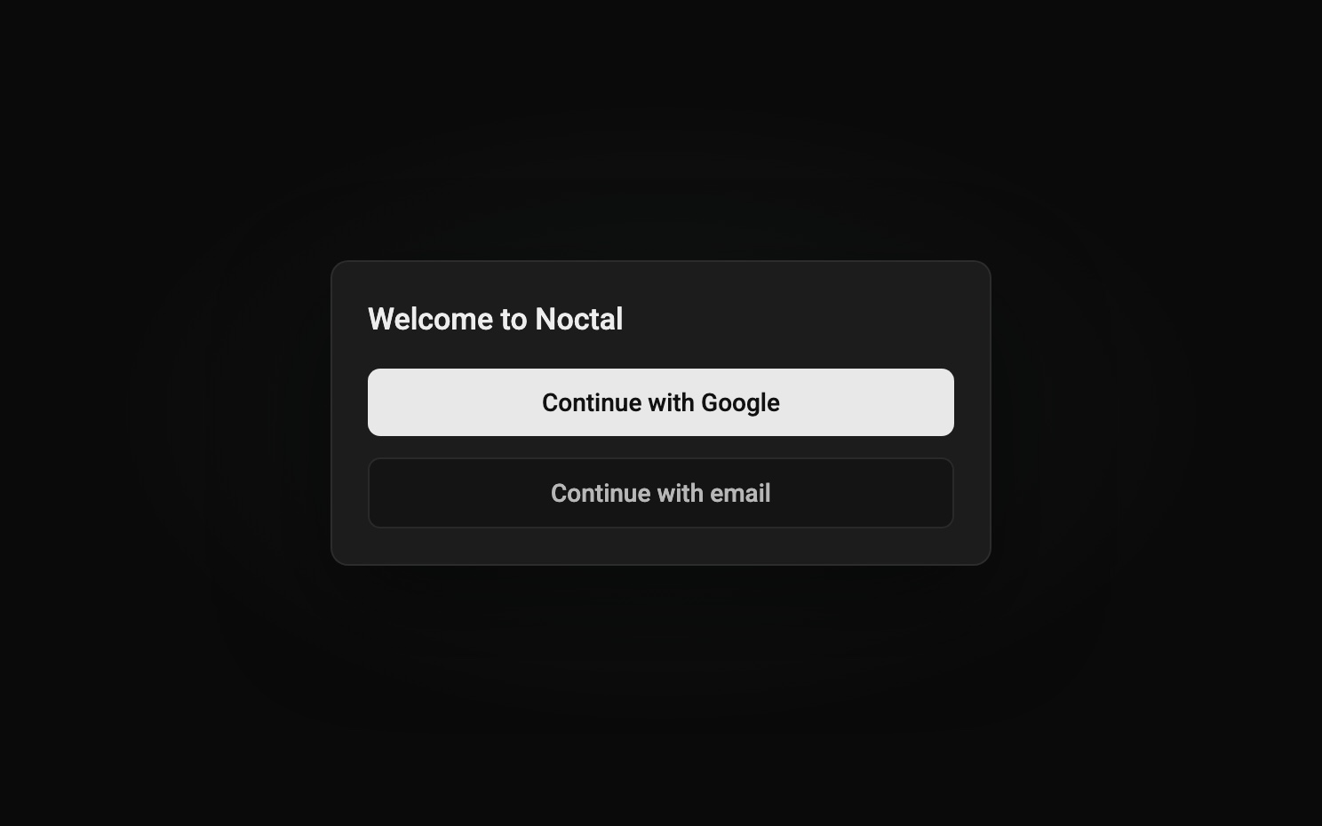 The Noctal sign-in card: Continue with Google, or Continue with email.