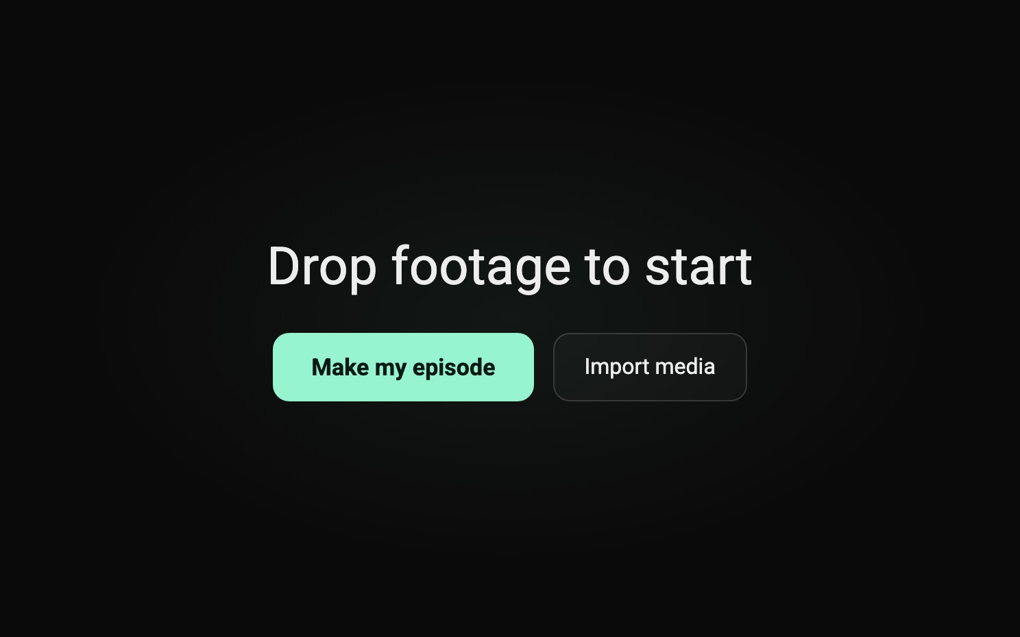 Studio's first screen: Drop footage to start, with Make my episode and Import media.